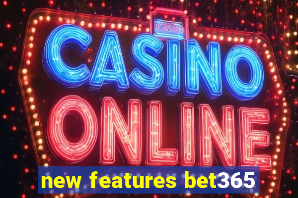 new features bet365